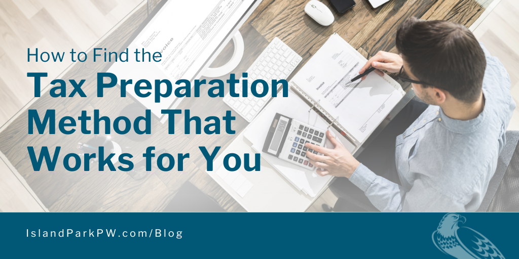 How to Find the Tax Preparation Method That Works For You