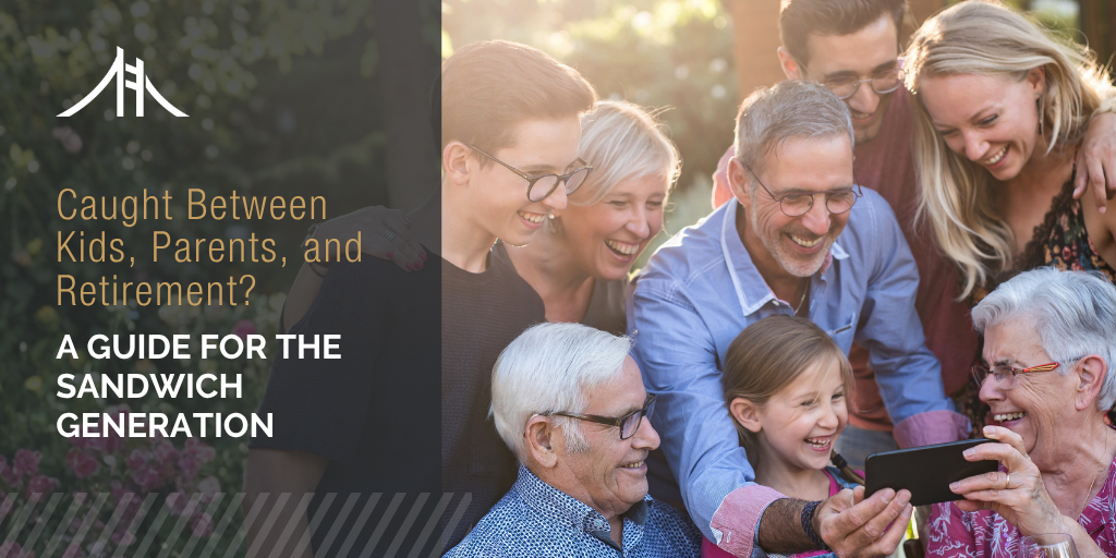 Caught Between Kids, Parents, and Retirement? A Guide for the Sandwich Generation