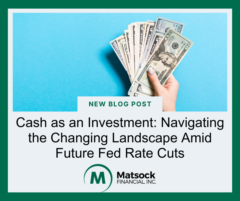 Cash as an Investment: Navigating the Changing Landscape Amid Future Fed Rate Cuts