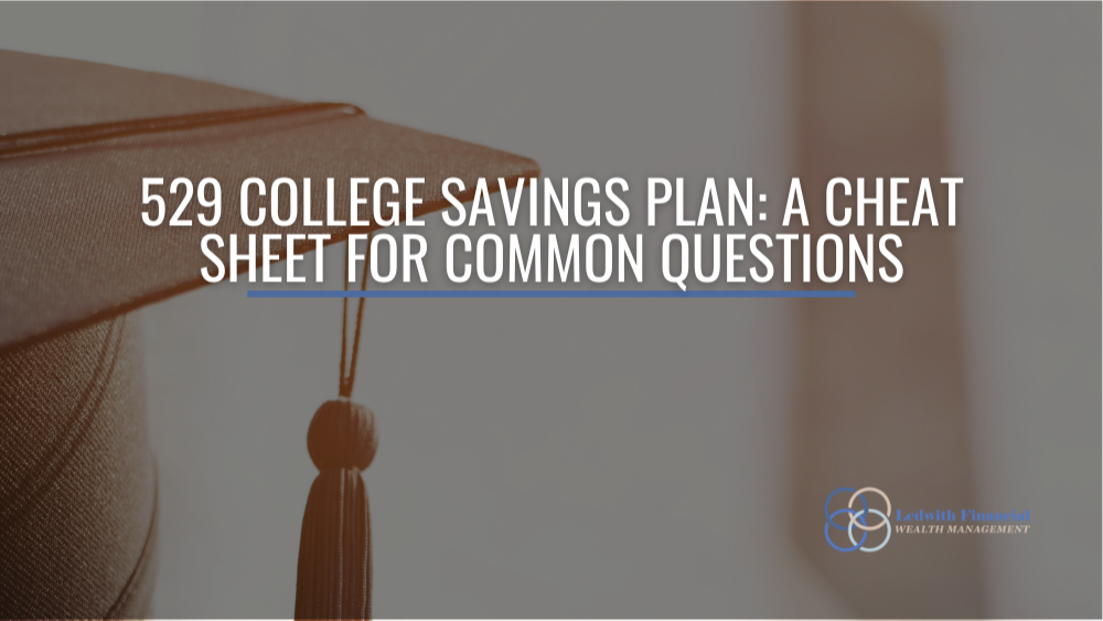 529 College Savings Plans: A Cheat Sheet for Common Questions