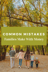 Common Mistakes Families Make With Money