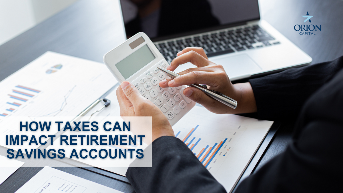 How Taxes Can Impact Retirement Savings Accounts