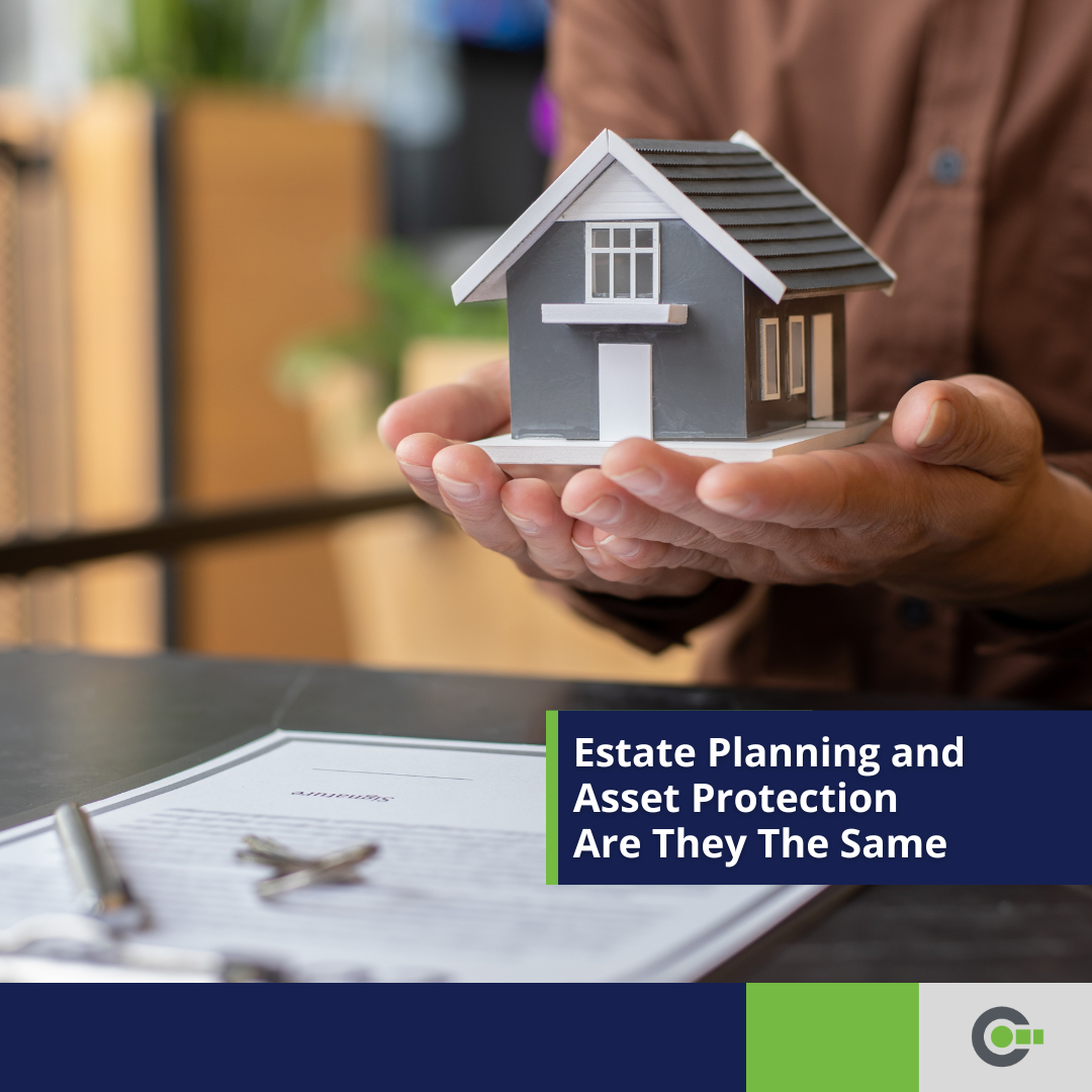 Estate Planning and Asset Protection: Are They The Same?