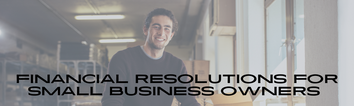 Financial Resolutions for Small Business Owners