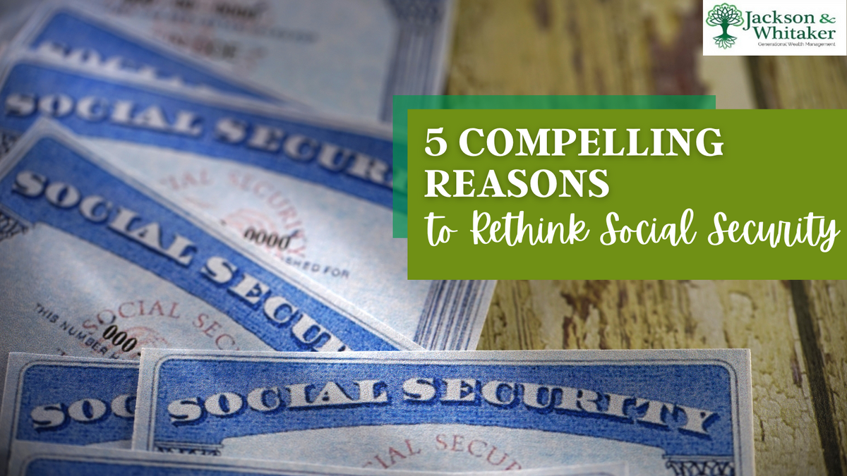 5 Compelling Reasons to Rethink Social Security