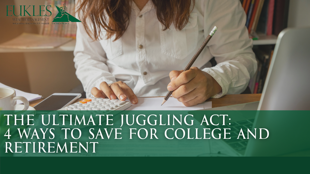 The Ultimate Juggling Act: 4 Ways to Save for College and Retirement