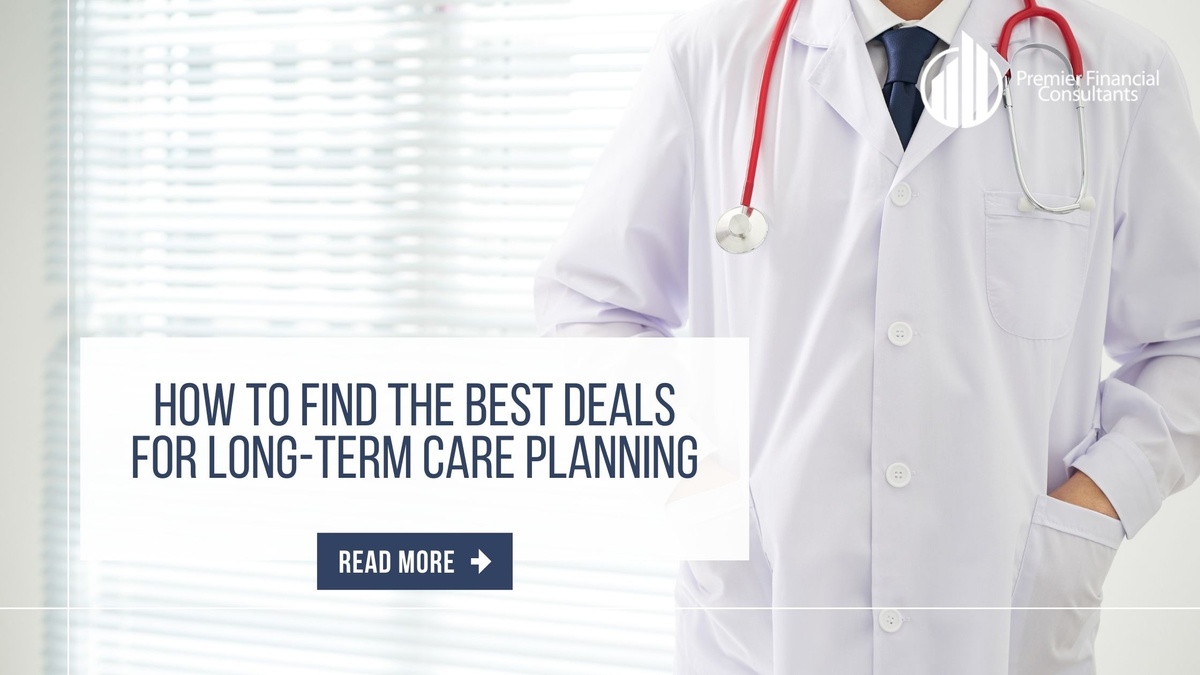 How to Find the Best Deals for Long-Term Care Planning