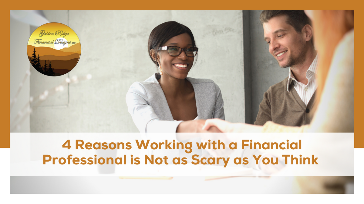 4 Reasons Working with a Financial Professional Is Not as Scary as You Think