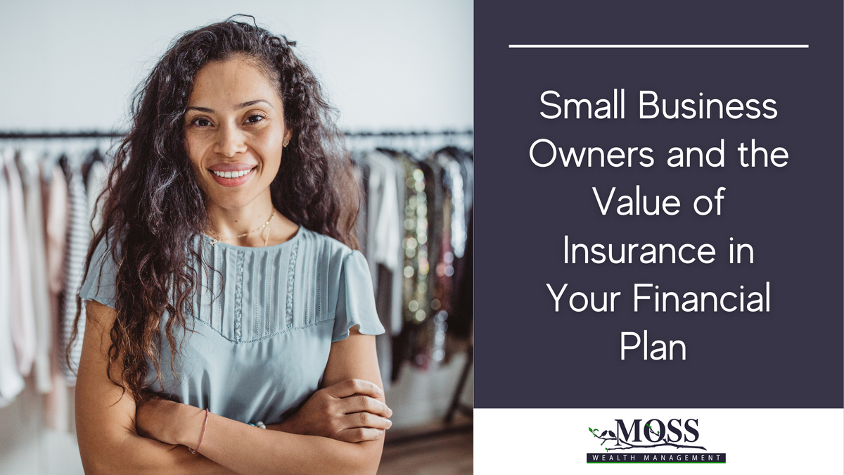 Small-business Owners and the Value of Insurance in Your Financial Plan