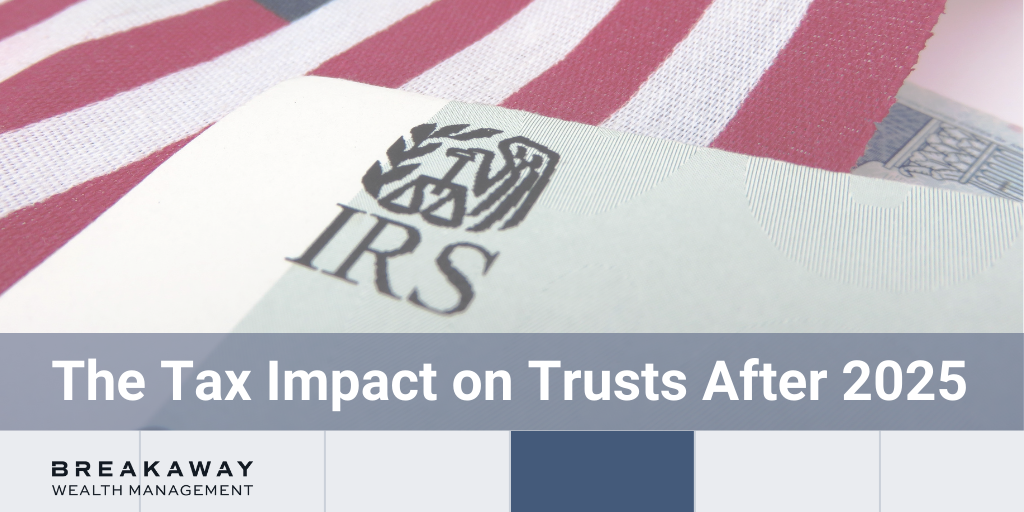 The Tax Impact on Trusts After 2025