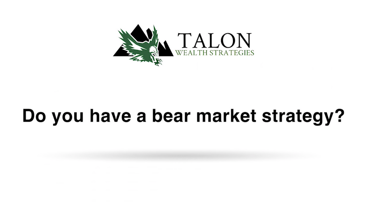 Do you have a bear market strategy?