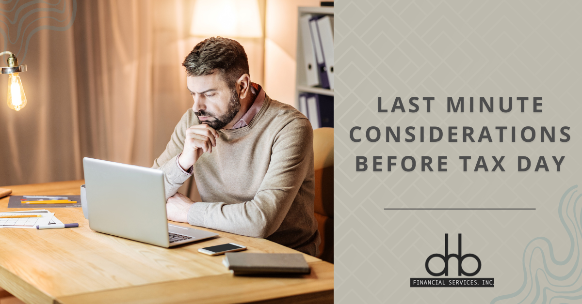 5 Last Minute Considerations Before Tax Day