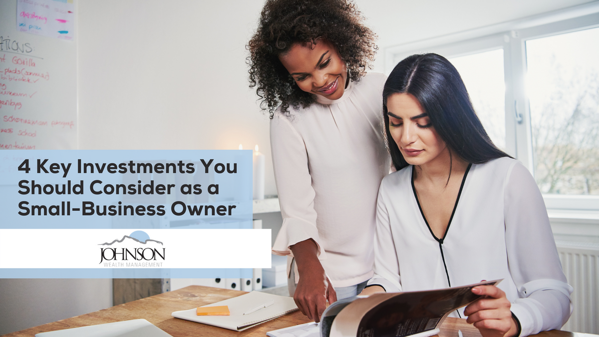 4 Key Investments You Should Consider as a Small-Business Owner