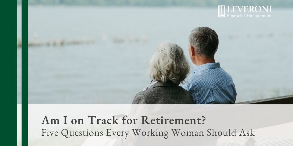 Am I on Track for Retirement? Five Questions Every Working Woman Should Ask