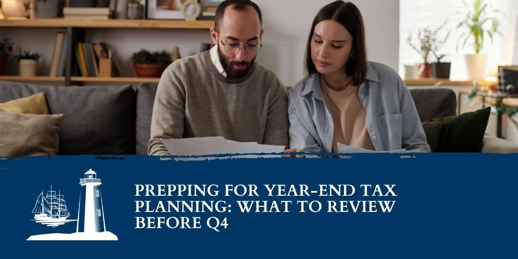 Prepping for Year End Tax Planning: What to Review Before Q4