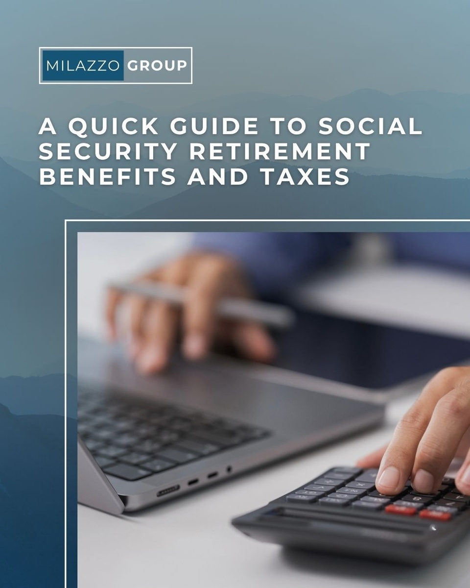 A Quick Guide to Social Security Retirement Benefits and Taxes