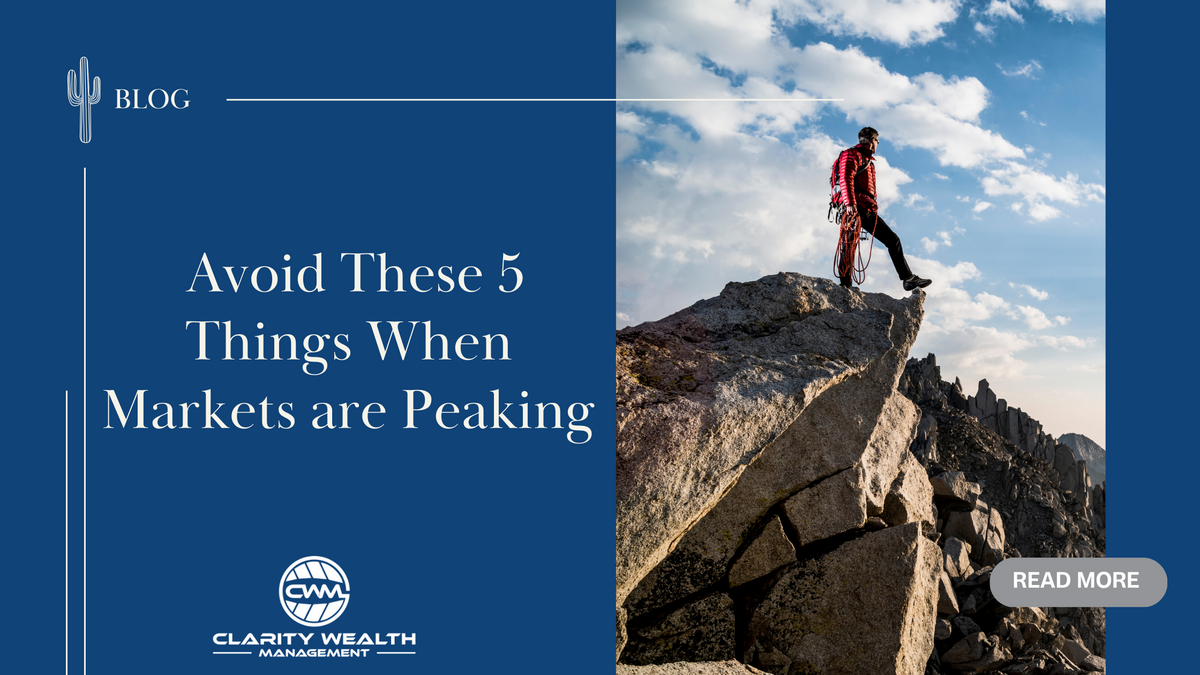 Avoid These 5 Things When Markets are Peaking