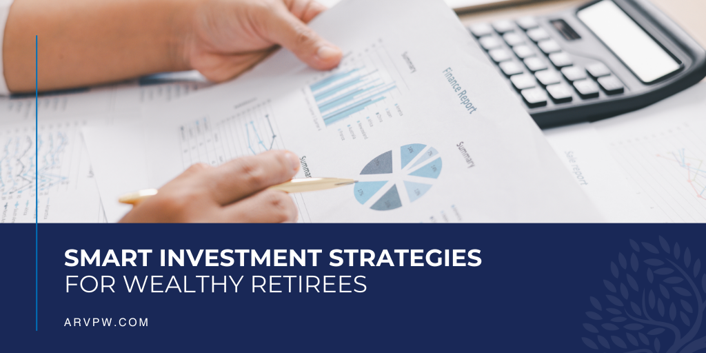 Smart Investment Strategies for Wealthy Retirees