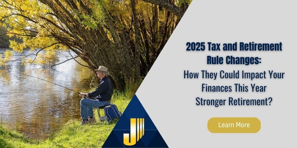 2026 Tax and Retirement Rule Changes: How They Could Impact Your Finances This Year