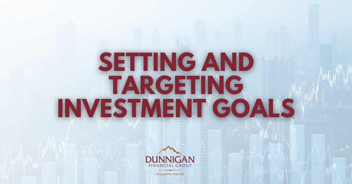 Setting and Targeting Investment Goals