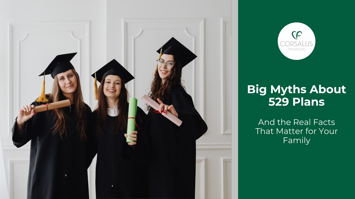 Big Myths About 529 Plans—And the Real Facts That Matter for Your Family
