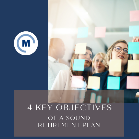 Four Key Objectives of a Sound Retirement Plan
