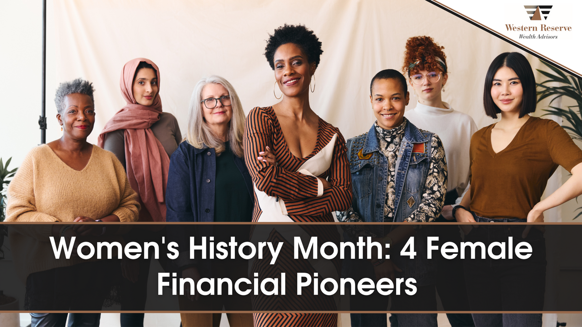 Women's History Month: 4 Female Financial Pioneers