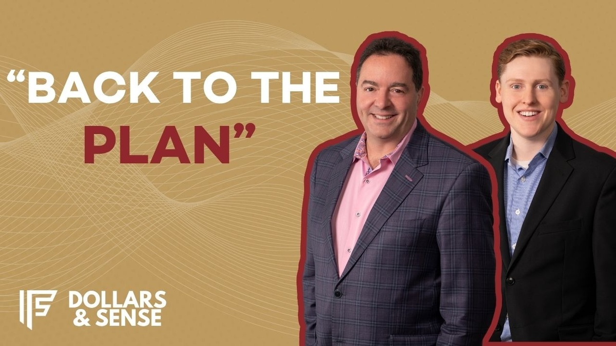 Dollars and Sense: Why It's Time to Revisit Your Financial Plan
