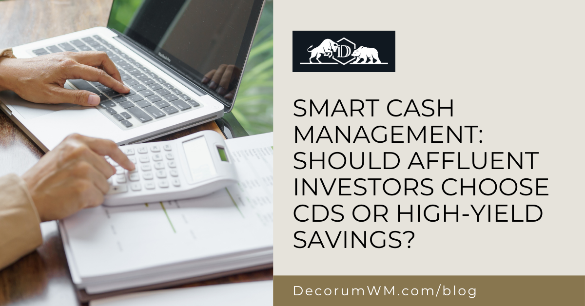 Smart Cash Management: Should Wealthy Investors Choose CDs or High-Yield Savings?