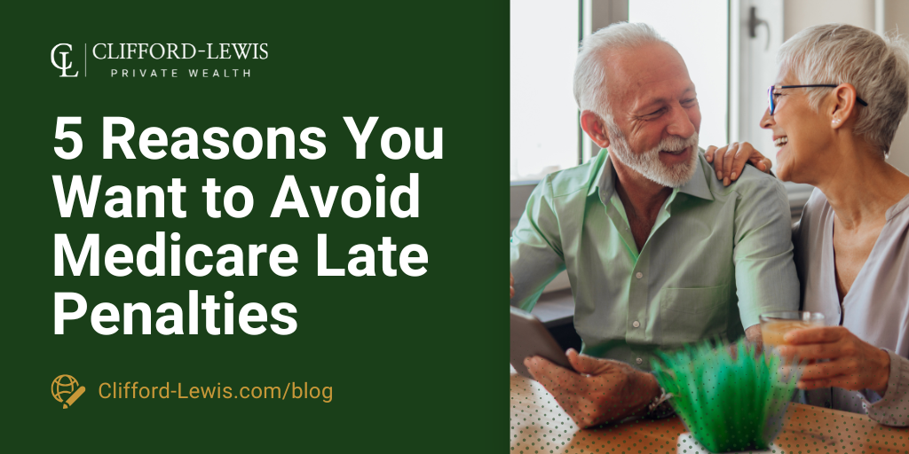 5 Reasons You Want to Avoid Medicare Late Penalties