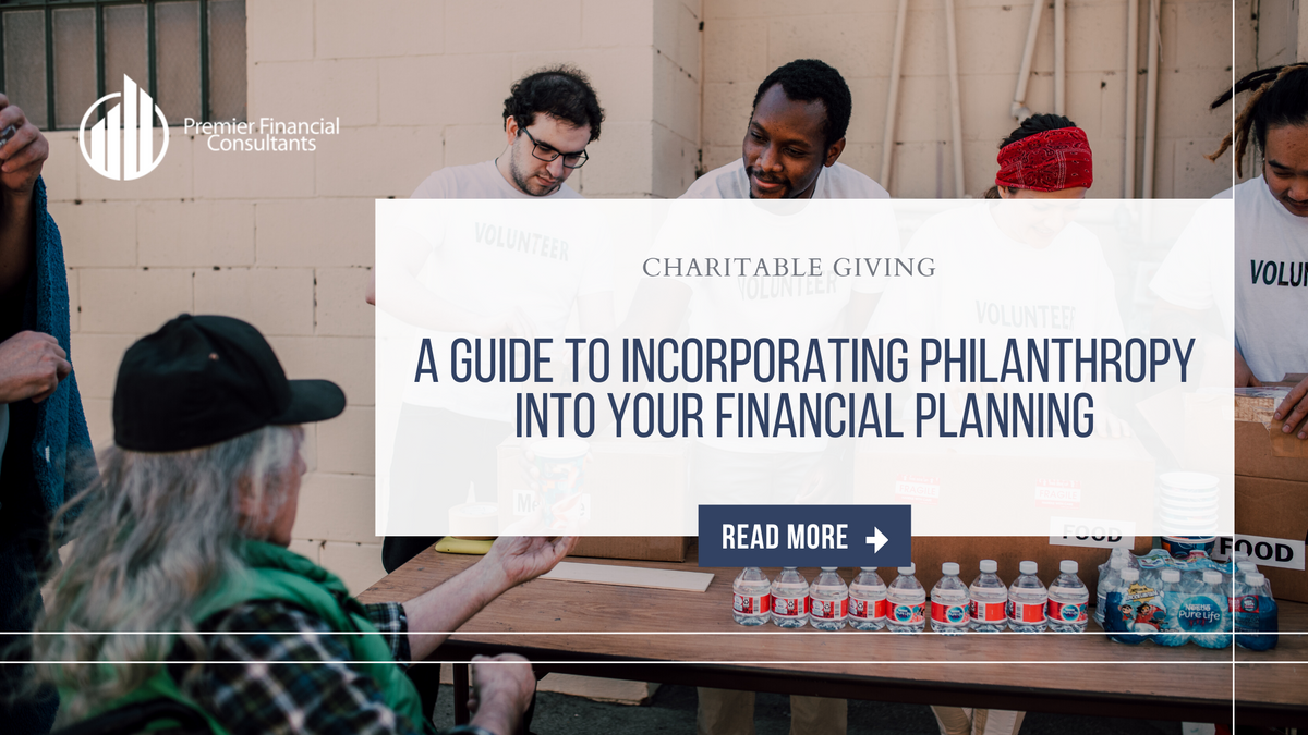 A Guide to Incorporating Philanthropy into Your Financial Planning