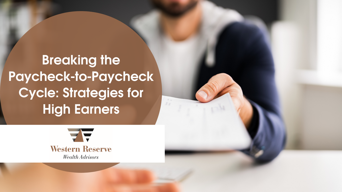 Breaking the Paycheck-to-Paycheck Cycle: Strategies for High Earners