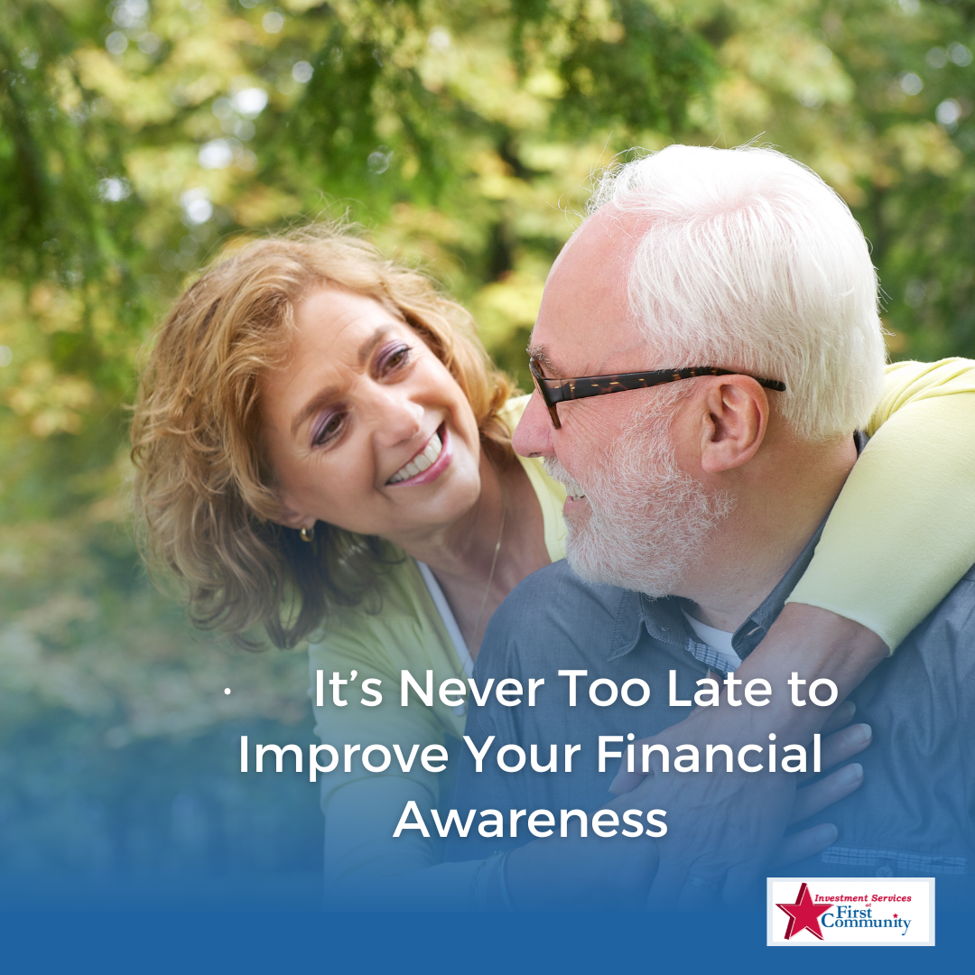 It's Never Too Late to Improve Your Financial Awareness