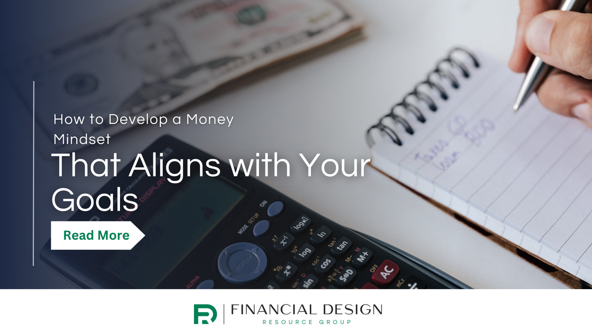 How to Develop a Money Mindset That Aligns with Your Goals