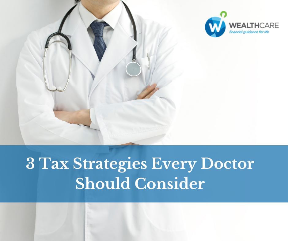 3 Tax Strategies Every Doctor Should Consider