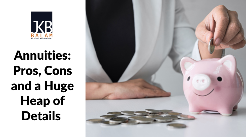 Annuities: Pros, Cons and a Huge Heap of Details