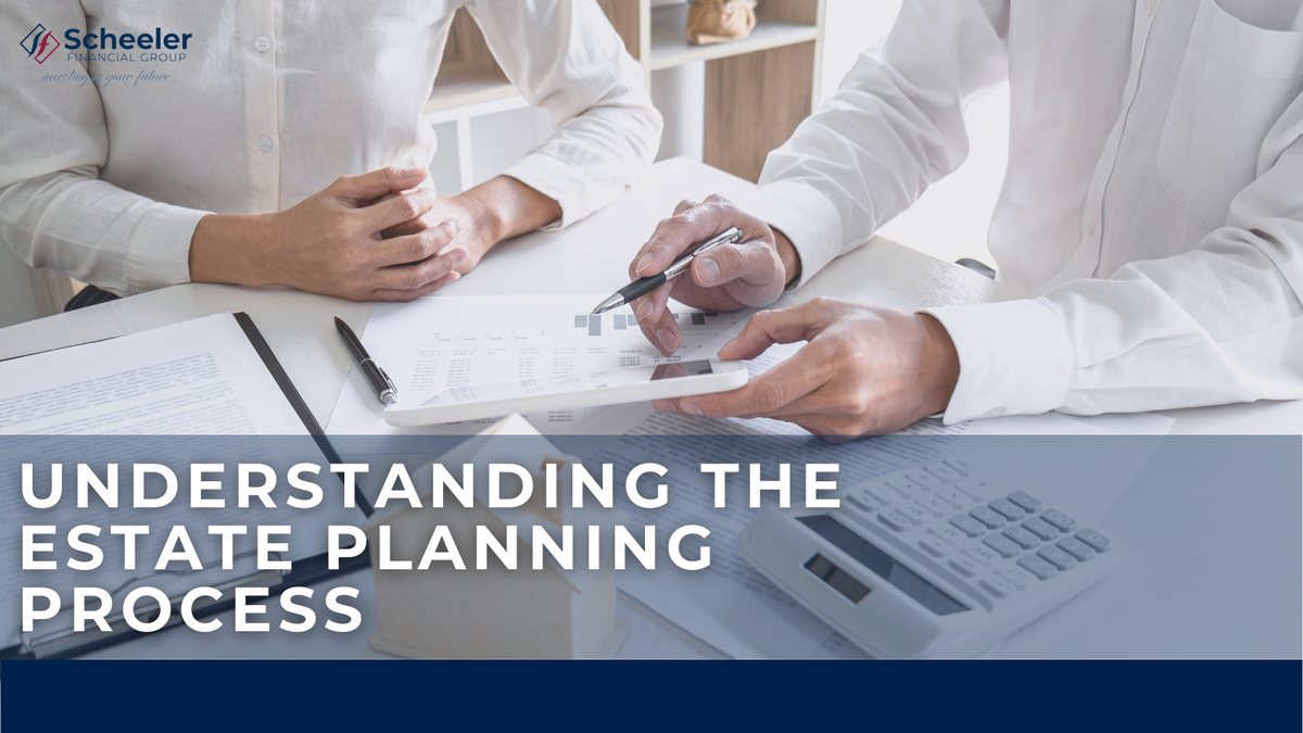 Understanding the Estate Planning Process