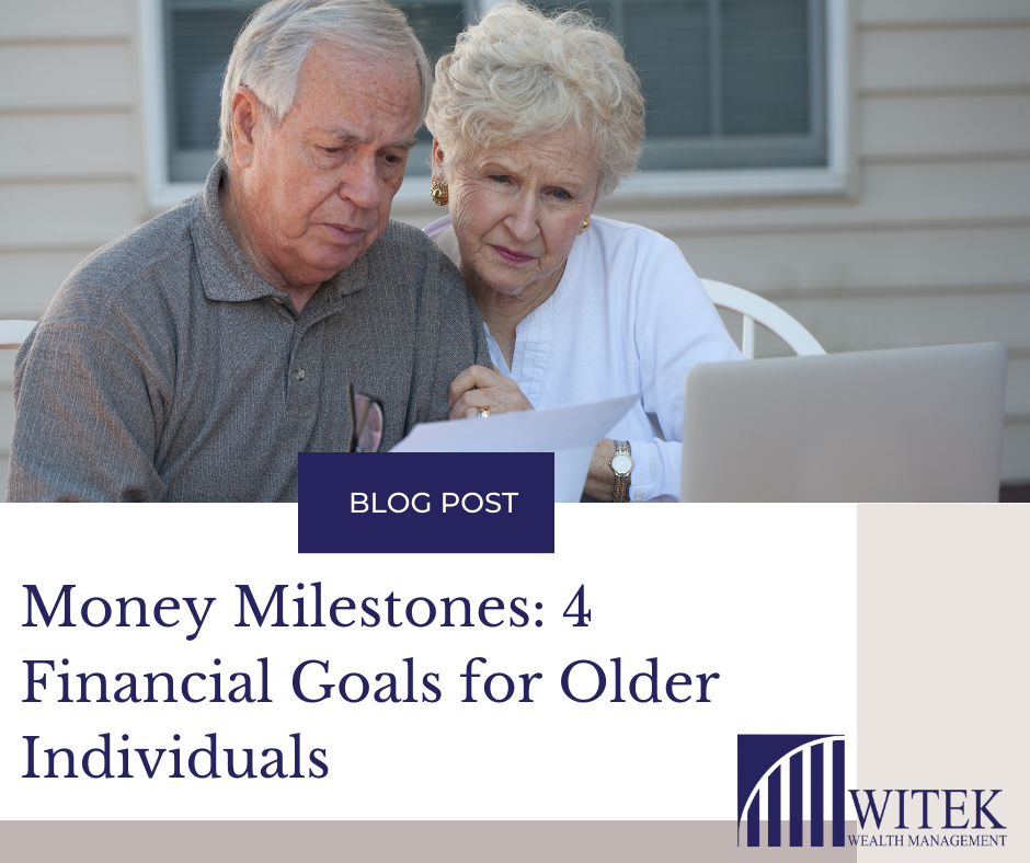Money Milestones: 4 Financial Goals for Older Individuals