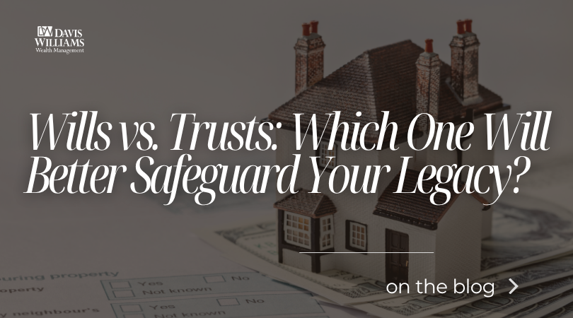Wills vs. Trusts: Which One Will Better Safeguard Your Legacy?