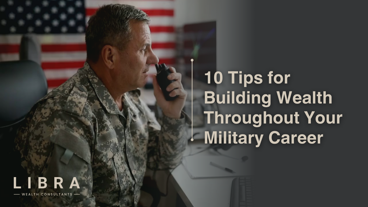 10 Tips for Building Wealth Throughout Your Military Career