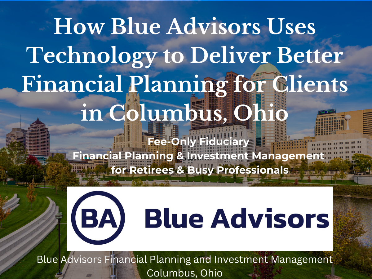 How Blue Advisors Uses Technology to Deliver Better Financial Planning for Clients in Columbus, Ohio