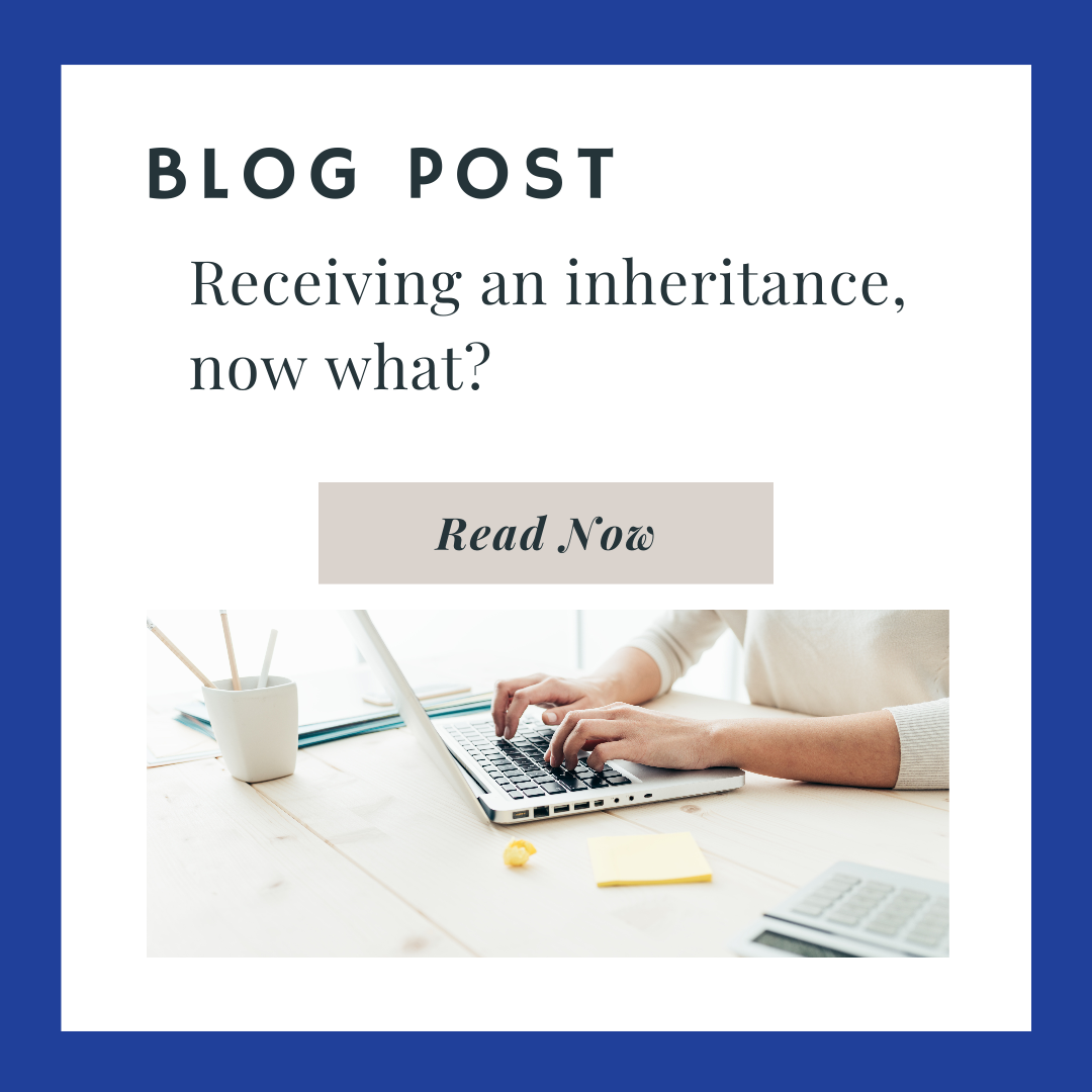 Receiving an inheritance, now what?