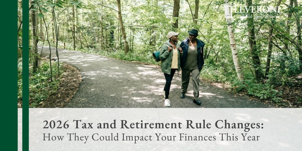 2026 Tax and Retirement Rule Changes: How They Could Impact Your Finances This Year