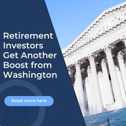 Retirement Investors Get Another Boost from Washington