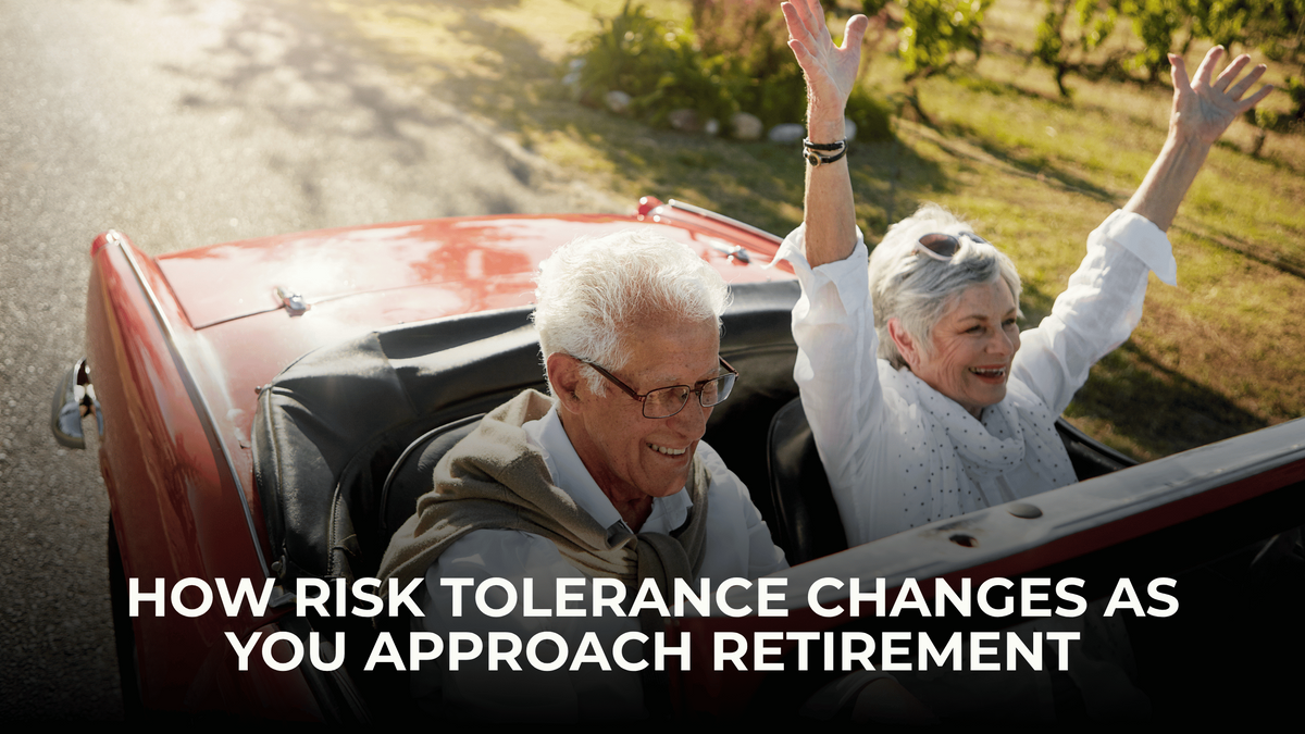 How Risk Tolerance Changes as You Approach Retirement