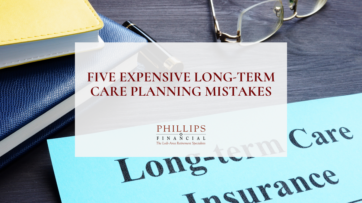 5 Expensive Long-Term Care Planning Mistakes to Avoid