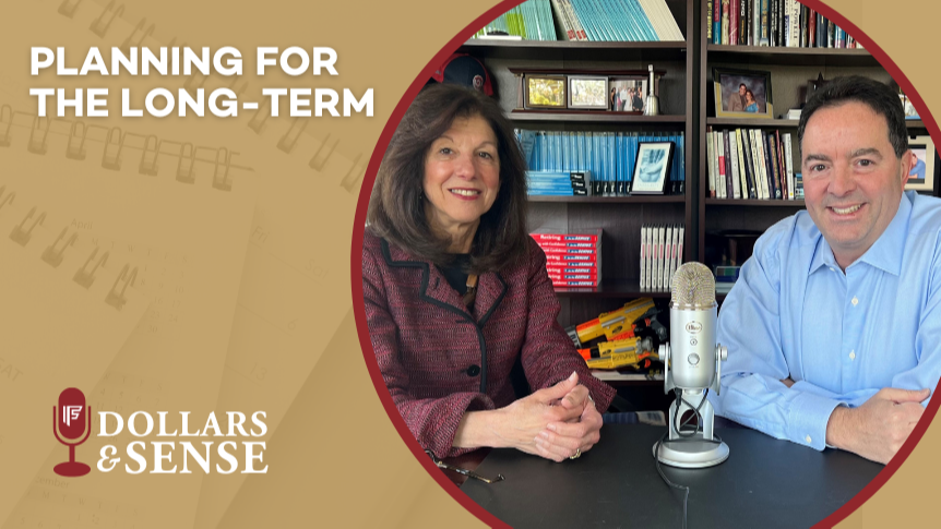 Dollars & Sense: Planning for the Long-Term