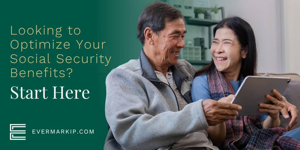 Looking to Optimize Your Social Security Benefits? Start Here