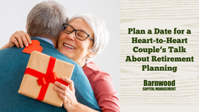 Plan a Date for a Heart-to-Heart Couple’s Talk About Retirement Planning