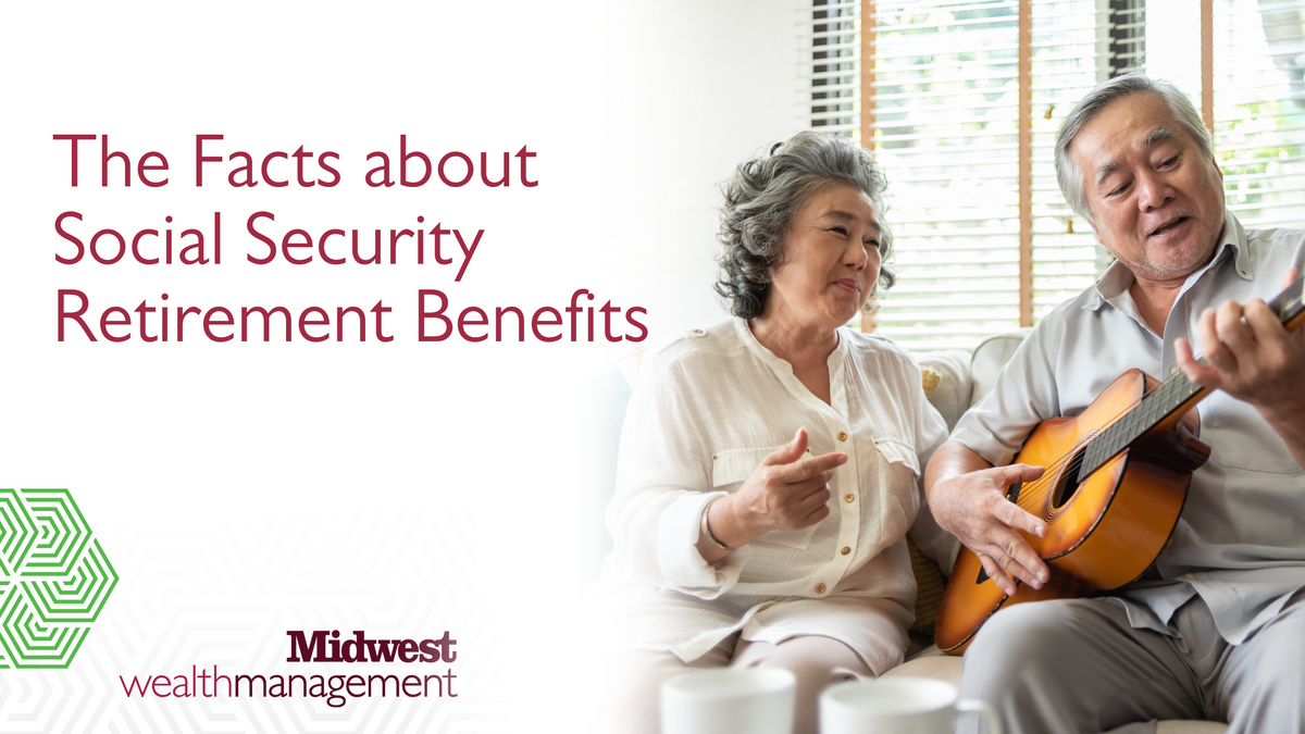 The Facts about Social Security Retirement Benefits